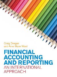 EBOOK: Financial Accounting and Reporting: An International Approach by Ward, Anne Marie/Deegan, Craig