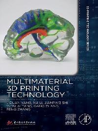 Multimaterial 3D Printing Technology by Yang, Jiquan/Na, Li/Shi, Jianping