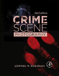 Crime Scene Photography (EPUB 3) by Robinson, Edward M.