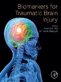 Biomarkers for Traumatic Brain Injury by Peacock, W. Frank/Wu, Alan H. B.