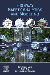 Highway Safety Analytics and Modeling by Lord, Dominique/Qin, Xiao/Geedipally, Srinivas R.