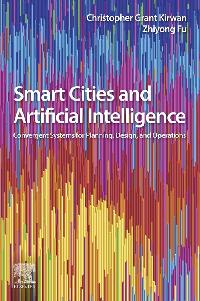 Smart Cities and Artificial Intelligence by Fu, Zhiyong/Kirwan, Christopher Grant