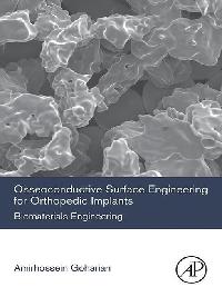 Osseoconductive Surface Engineering for Orthopedic Implants by Goharian, Amirhossein