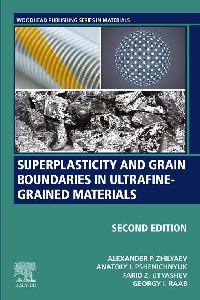 Superplasticity and Grain Boundaries in Ultrafine-Grained Materials by Zhilyaev, Alexander P./Utyashev, Farid Z./Raab, Georgy I.