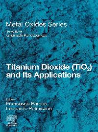 Titanium Dioxide (TiO2) and Its Applications by Parrino, Francesco/Palmisano, Leonardo