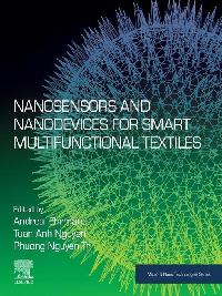Nanosensors and Nanodevices for Smart Multifunctional Textiles by Ehrman, Andrea/Nguyen, Tuan Anh/Tri, Phuong Nguyen