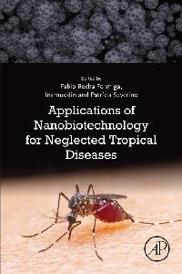Applications of Nanobiotechnology for Neglected Tropical Diseases by Formiga, Fabio Rocha/Severino, Patricia/Inamuddin