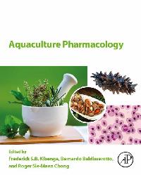 Aquaculture Pharmacology by Chong, Roger Sie-Maen/Baldisserotto, Bernardo/Kibenge, Frederick S. B.