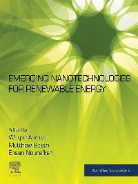 Emerging Nanotechnologies for Renewable Energy by Ahmed, Waqar/Booth, Matthew/Nourafkan, Ehsan