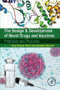 The Design and Development of Novel Drugs and Vaccines by Nimesh, Surendra/Bhatt, Tarun Kumar
