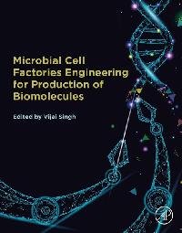 Microbial Cell Factories Engineering for Production of Biomolecules by Singh, Vijai