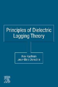 Principles of Dielectric Logging Theory by Donadille, Jean-Marc/Kaufman, Alex A.