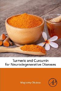 Turmeric and Curcumin for Neurodegenerative Diseases by Obulesu, Magisetty