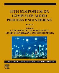 30th European Symposium on Computer Aided Chemical Engineering by Manenti, Flavio/Bozzano, Giulia Luisa/Manca, Davide