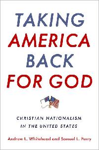 Taking America Back for God by Whitehead, Andrew L./Perry, Samuel L.