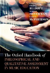 The Oxford Handbook of Philosophical and Qualitative Assessment in Music Education by Elliott, David J./Silverman, Marissa/McPherson, Gary E.