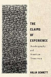 The Claims of Experience by Bennett, Nolan