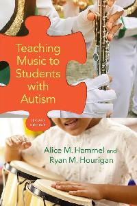 Teaching Music to Students with Autism by Hammel, Alice M./Hourigan, Ryan M.
