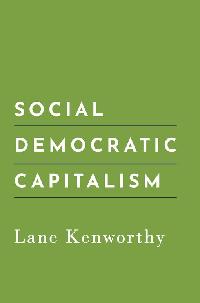Social Democratic Capitalism by Kenworthy, Lane