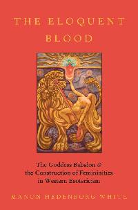 The Eloquent Blood by Hedenborg White, Manon