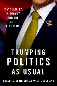 Trumping Politics as Usual by Boatright, Robert G./Sperling, Valerie