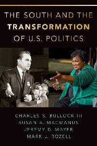 The South and the Transformation of U.S. Politics by Bullock, Charles S. III/MacManus, Susan A./Mayer, Jeremy D.