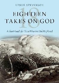 Eighteen Takes on God by Stevenson, Leslie