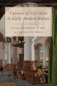 Cultures of Calvinism in Early Modern Europe by Gribben, Crawford/Murdock, Graeme