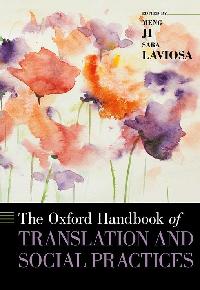 The Oxford Handbook of Translation and Social Practices by Laviosa, Sara/Ji, Meng