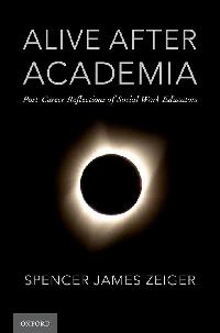 Alive After Academia by Zeiger, Spencer James