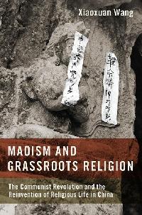 Maoism and Grassroots Religion by Wang, Xiaoxuan