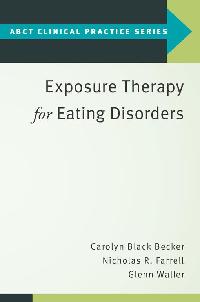 Exposure Therapy for Eating Disorders by Black Becker, Carolyn/Farrell, Nicholas R./Waller, Glenn