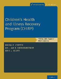 Children's Health and Illness Recovery Program (CHIRP) by Carter, Bryan D./Kronenberger, William G./Scott, Eric L.