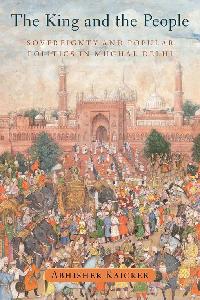 The King and the People by Kaicker, Abhishek