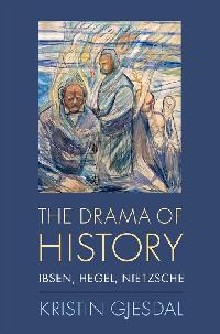The Drama of History by Gjesdal, Kristin