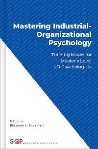 Mastering Industrial-Organizational Psychology by Shoenfelt, Elizabeth L.
