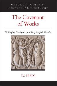 The Covenant of Works by Fesko, J. V.