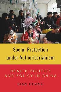 Social Protection under Authoritarianism by Huang, Xian