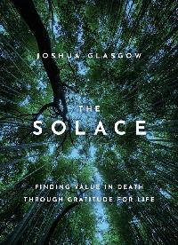 The Solace by Glasgow, Joshua