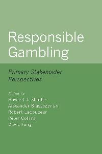 Responsible Gambling by Shaffer, Howard J./Blaszczynski, Alexander/Ladouceur, Robert