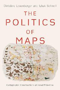 The Politics of Maps by Leuenberger, Christine/Schnell, Izhak