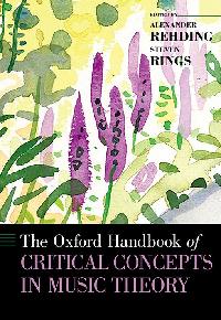 The Oxford Handbook of Critical Concepts in Music Theory by Rehding, Alexander/Rings, Steven