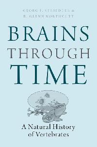 Brains Through Time by Striedter, Georg F./Northcutt, R. Glenn
