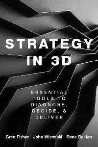 Strategy in 3D by Fisher, Greg/Wisneski, John E./Bakker, Rene M.