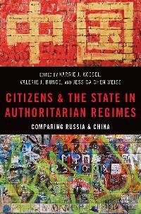 Citizens and the State in Authoritarian Regimes by Koesel, Karrie/Bunce, Valerie/Weiss, Jessica