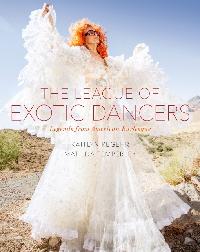 The League of Exotic Dancers by Temperley, Matilda/Regehr, Kaitlyn
