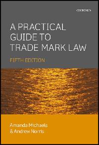A Practical Guide to Trade Mark Law by Michaels, Amanda/Norris, Andrew