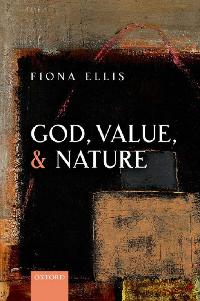 God, Value, and Nature by Ellis, Fiona