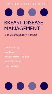 Breast Disease Management by Bishop, Hugh/Winstanley, John/Bright-Thomas, Rachel