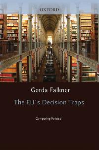 The EU's Decision Traps by Falkner, Gerda